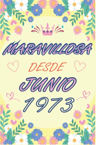 CUADERNO, MARAVILLOSA DESDE JUNIO 1973: Regalo de 49 cumpleaños para mujeres y hombres, ideas de 49 cumpleaños... un cumpleaños... divertido, cuaderno ... regalo de 49 cumpleaños para él/ella.