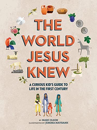 Image of The World Jesus Knew: A Curious Kid's Guide to Life in the First Century (Curious Kids' Guides, 1)