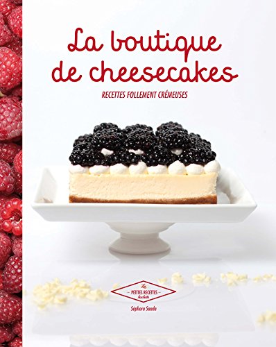 Télécharger La boutique de Cheesecakes: Recettes follement crémeuses PDF Ebook En Ligne