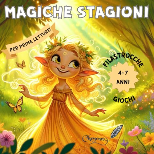 MAGICHE STAGIONI: Ediz. a colori. Libro di filastrocche divertenti e giochi interattivi. Per bambini 4-7 anni.