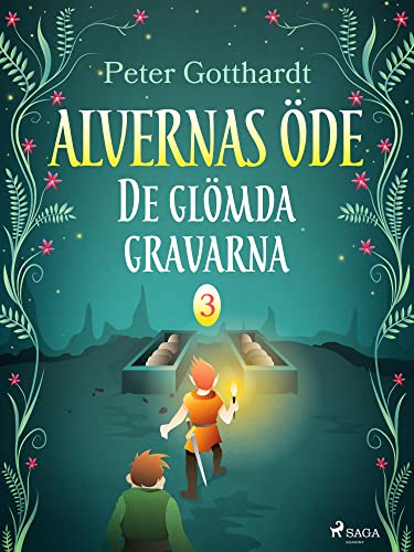 Alvernas öde 3: De glömda gravarna (Swedish Edition) Alvernas öde 3: De glömda gravarna (Swedish Edition)