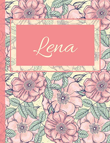  Lena: Stylish Personalized Name Notebook for Women and Girls with High Quality Floral Composition on Cover and Beautiful Decorated Interior