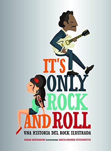 It's Only Rock and Roll: Una historia del rock ilustrada (Gu�as ilustradas)