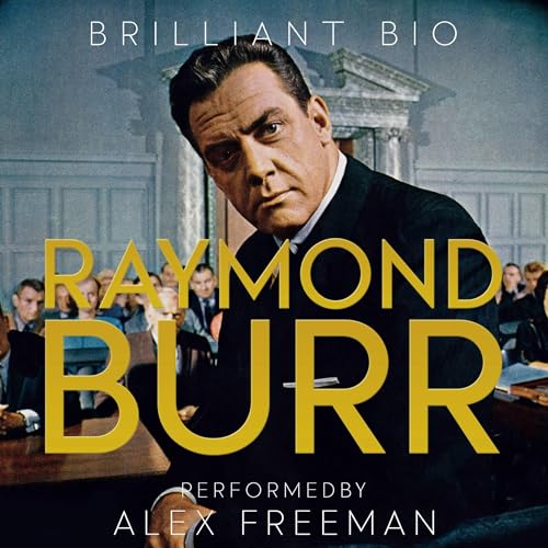 Raymond Burr: The Complete Life Story by Brilliant Bio episode artwork