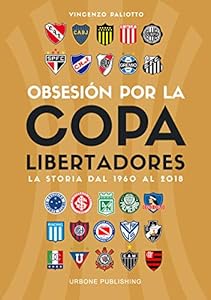 Vedi scheda su Amazon Obsesión por la Copa Libertadores. La storia dal 1960 al 2018