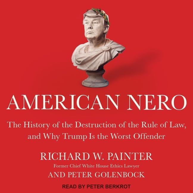 American Nero: History of the Destruction of the Rule of Law