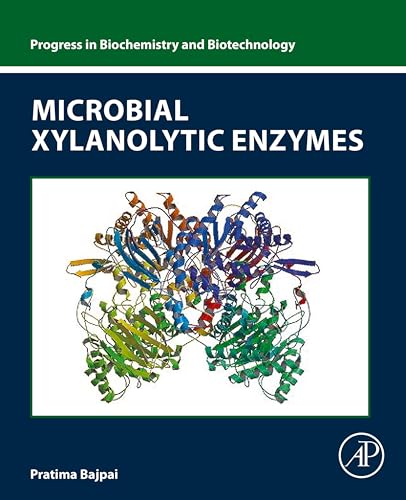 Microbial Xylanolytic Enzymes (Progress in Biochemistry and Biotechnology) (English Edition)
