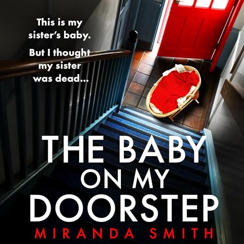 The Baby on My Doorstep: An Utterly Gripping Psychological Thriller Full of Suspense