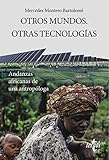 Otros Mundos. Otras tecnologías: Andanzas africanas de una antropóloga (Ventana Abierta)