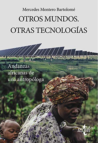 Otros Mundos. Otras tecnologías: Andanzas africanas de una antropóloga (Ventana Abierta)