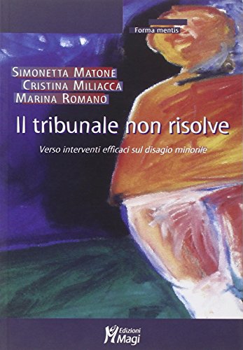  Il tribunale non risolve. Verso interventi efficaci sul disagio minorile