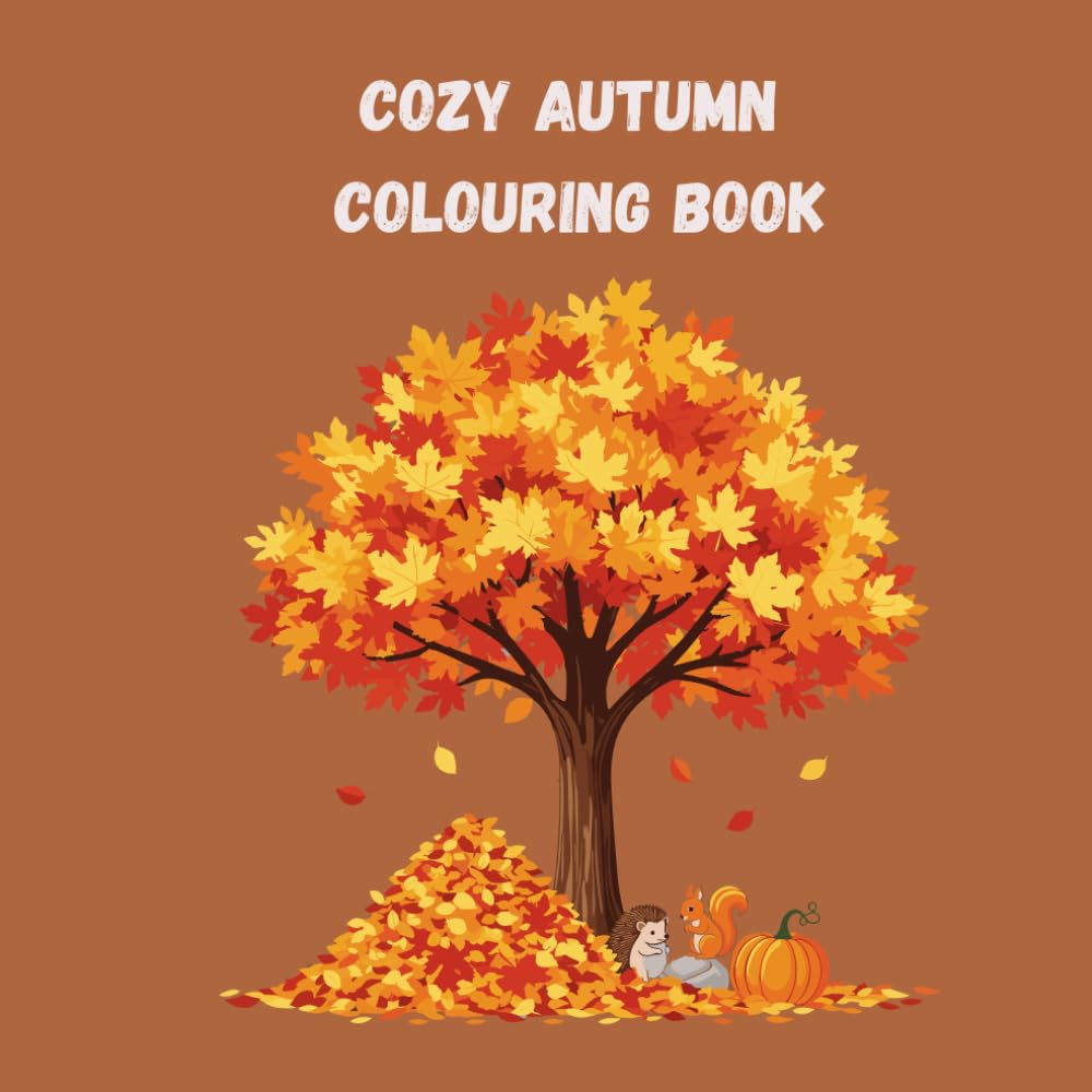 Cozy Autumn: A Relaxing Fall Coloring Book for Kids, Teens & Adults