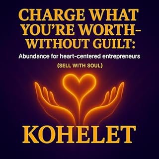 Charge What You’re Worth – Without Guilt cover art