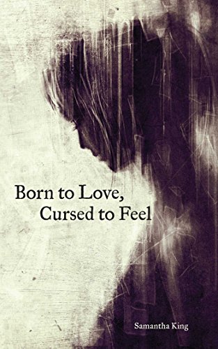 Born to Love, Cursed to Feel Born to Love, Cursed to Feel