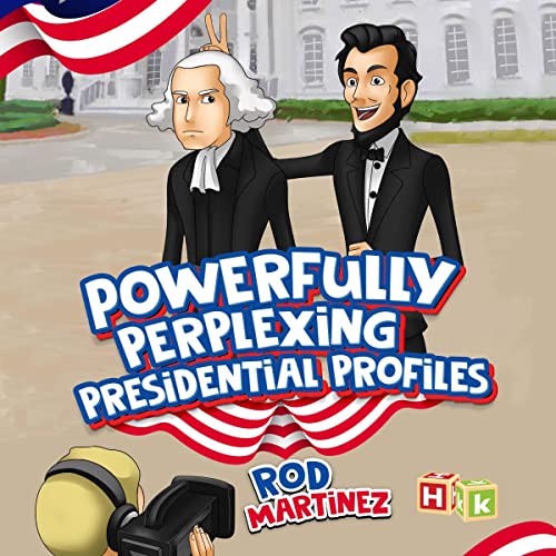 Powerfully Perplexing Presidential Profiles by Rod Martinez episode artwork