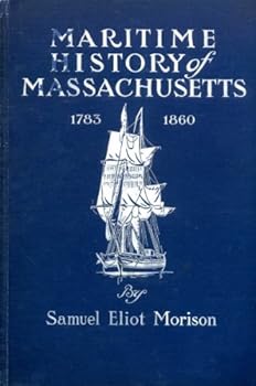 Hardcover The Maritime History of Massachusetts, 1783-1860 Book