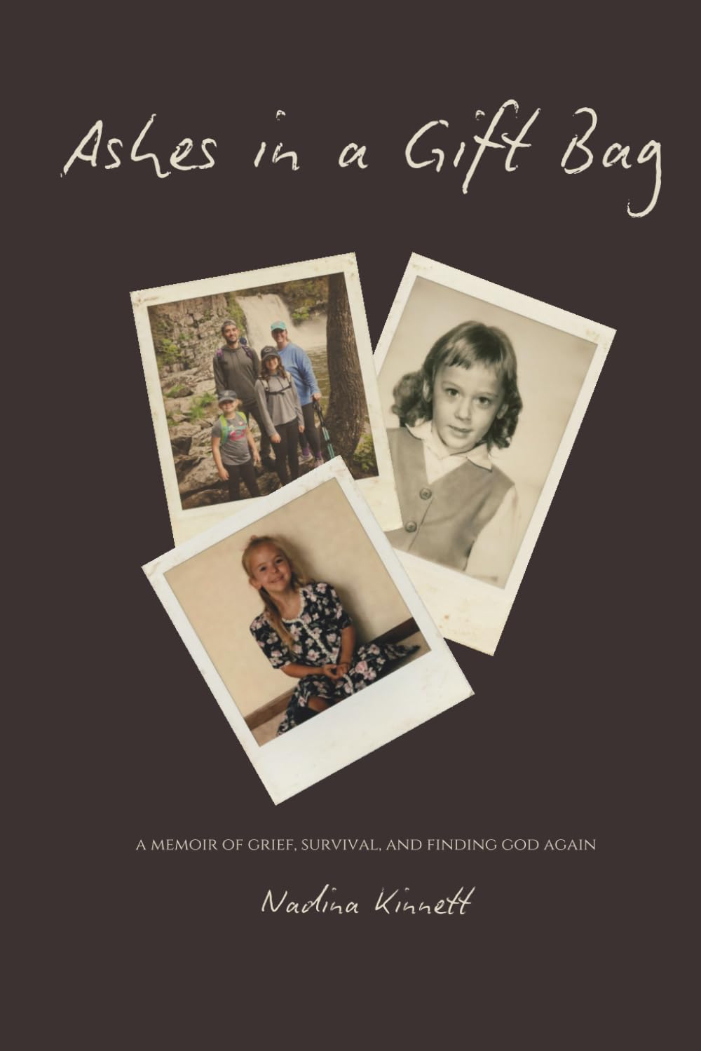 Ashes in a Gift Bag: A Memoir of Grief, Survival, and Finding God Again