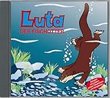 Luta der Fischotter: Hörspiel mit Musik, Liedern und echten Tierstimmen für Kinder und Jugendliche