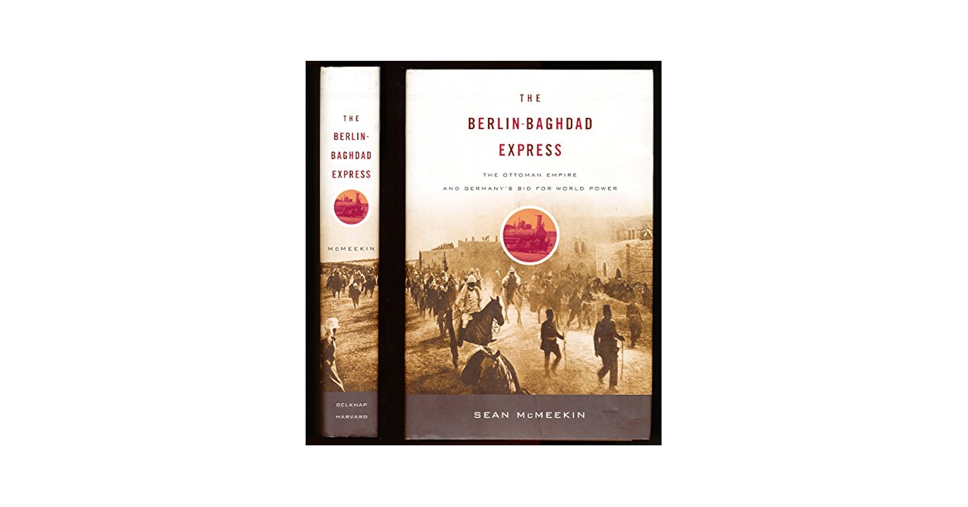 The Berlin-Baghdad Express: The Ottoman Empire and Germany's