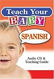 Teach Your Baby Spanish (English and Spanish Edition)