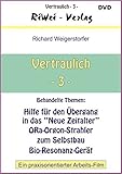 Vertraulich 3: Hilfe für den Übergang in das "Neue Zeitalter", ORa-Orgon-Strahler zum Selbstbau, Bio Resonanz-Gerät - ein praxisorientierter Arbeitsfilm - Richard Weigerstorfer