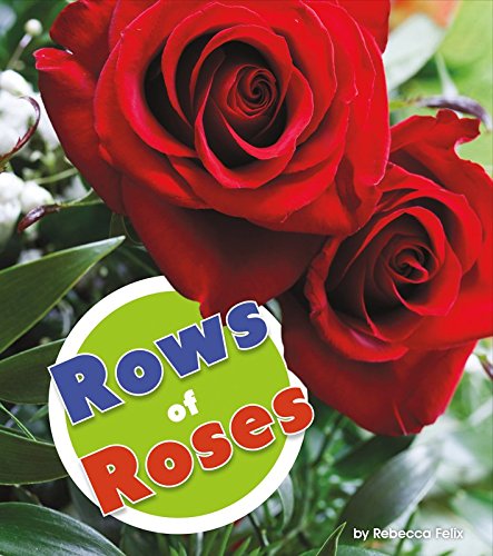 Rows of Roses (Hear Homophones Here)