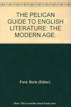 The Modern Age (The Pelican Guide to English Literature)