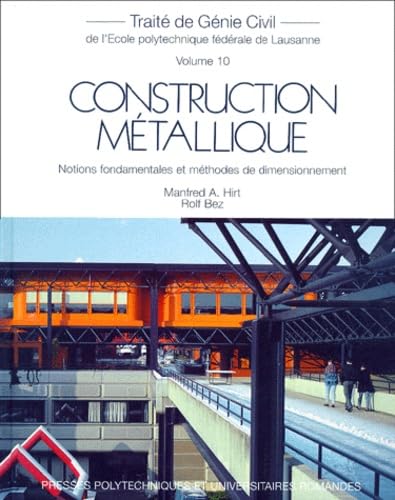 Construction Metallique. Notions Fondamentales Et Methodes De Dimensionnement