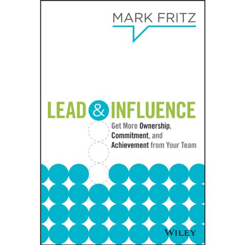 Lead and Influence Audiobook by Mark Fritz Lead and Influence Audiobook by Mark Fritz