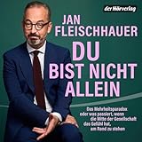 Du bist nicht allein: Das Mehrheitsparadox oder was passiert, wenn die Mitte der Gesellschaft das Gefühl hat, am Rand zu stehen