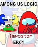  Among Us Logic Ep.01 (English Edition)