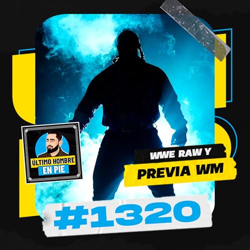 UHEP #1320 - El &uacute;ltimo Raw antes de WrestleMania 42