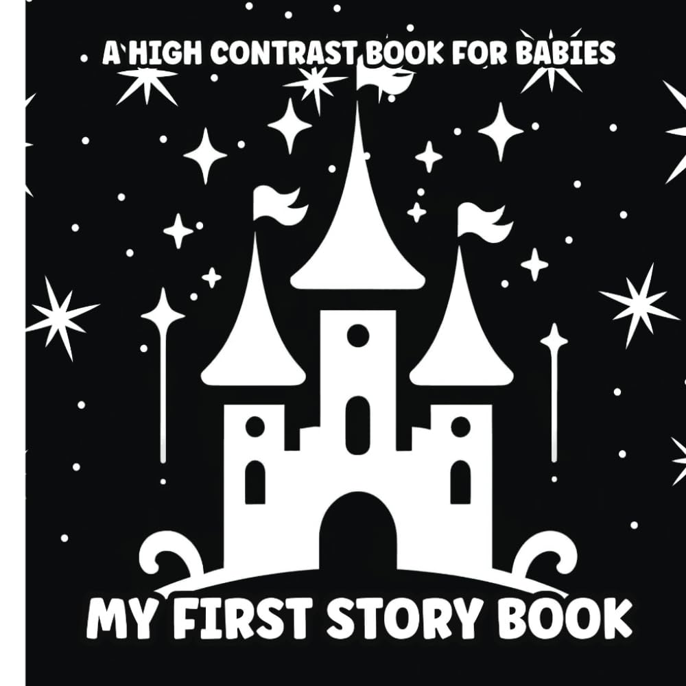 My First Story Book: Black, White and Red High-Contrast Book for Newborns - 12 Month Old | Images for Visual Development | Paperback