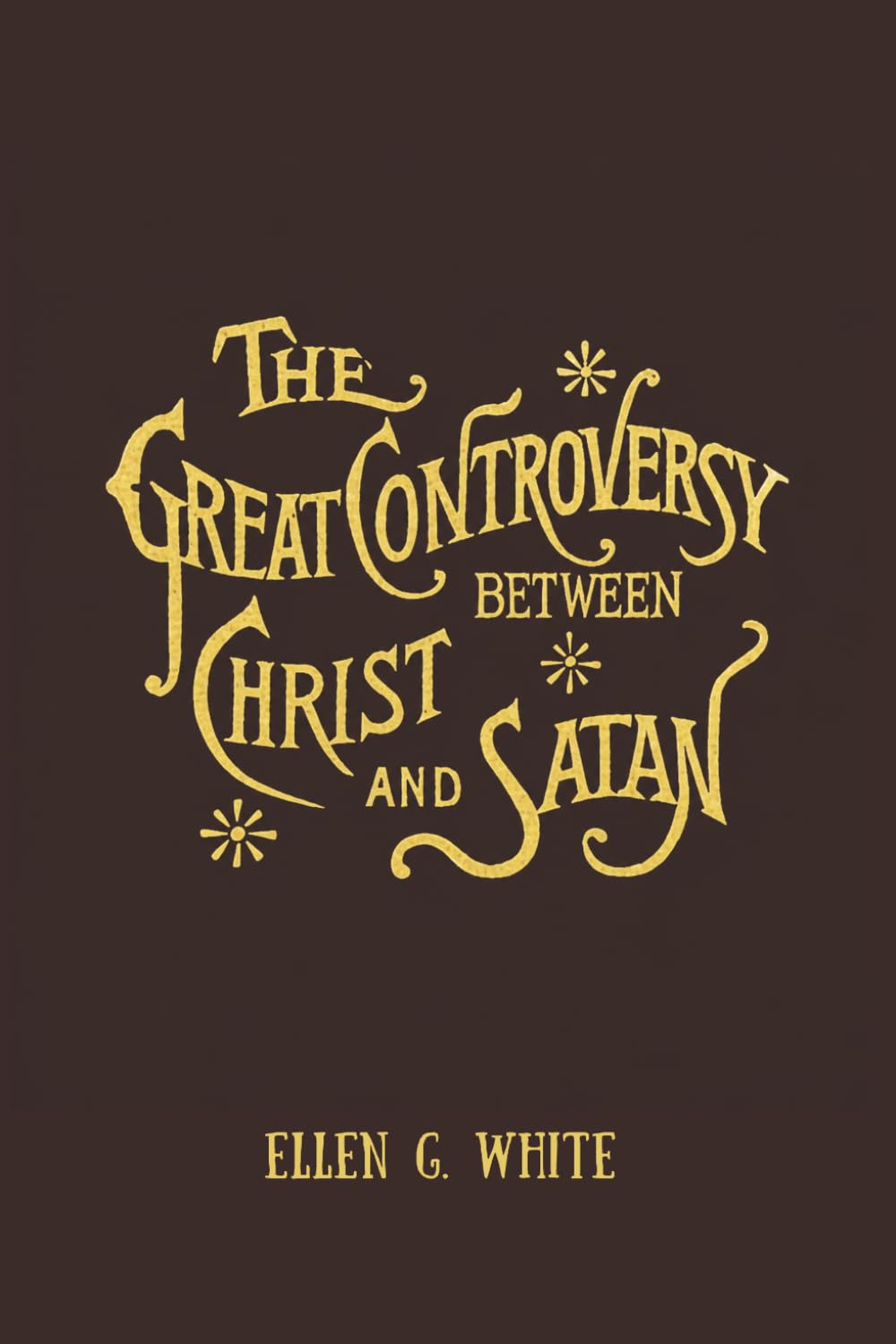 The Great Controversy Between Christ and Satan (Penrose Classics)