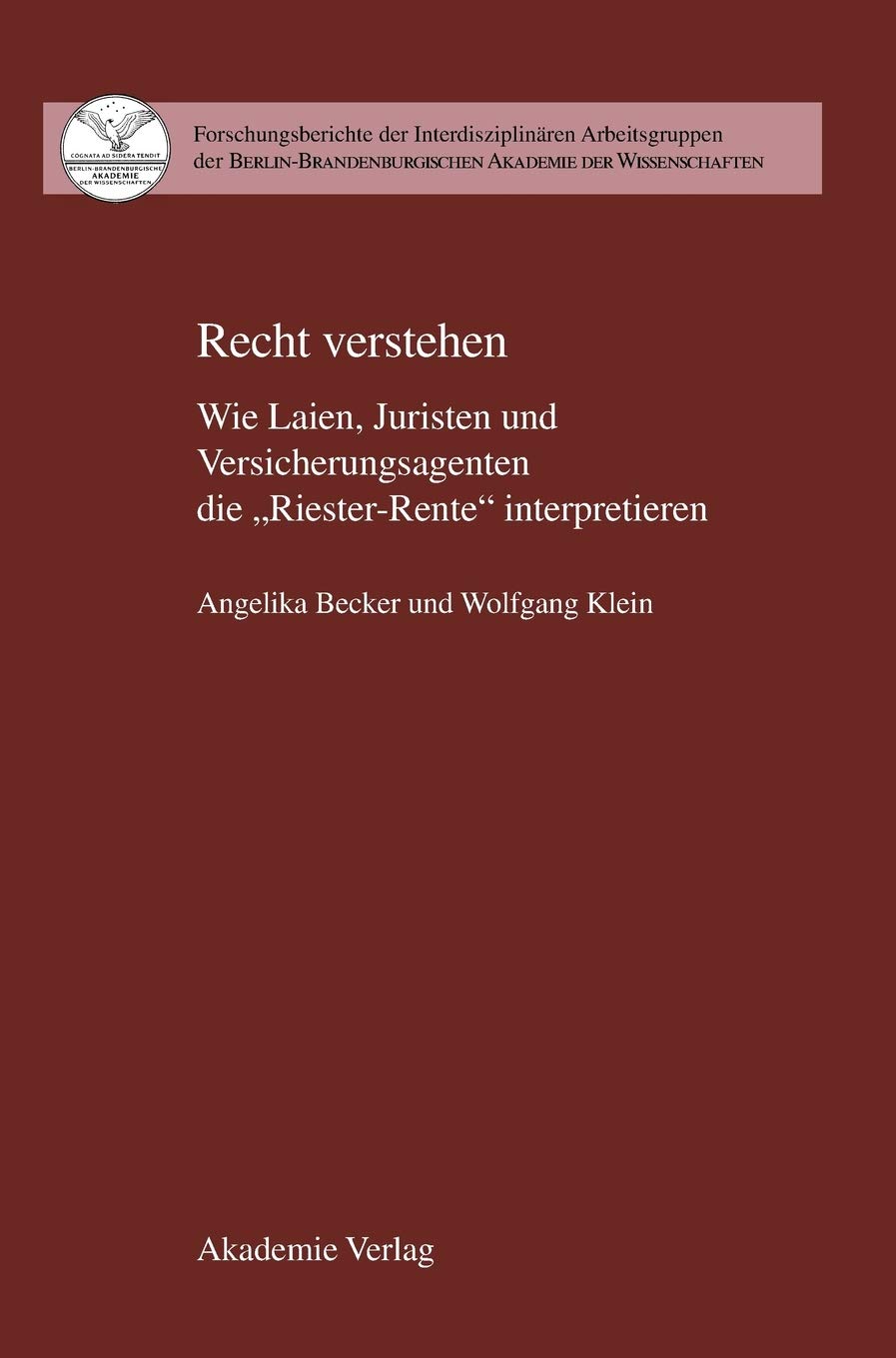 Recht Verstehen: Wie Laien, Juristen Und Versicherungsagenten Die Riester-Rente Interpretieren