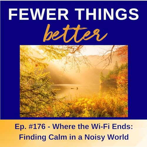 『Ep. 176 - Where the Wi-Fi Ends: Finding Calm in a Noisy World』のカバーアート