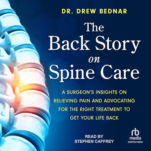 The Back Story on Spine Care by Dr. Drew Bednar episode artwork
