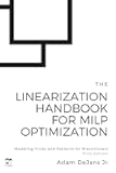 The Linearization Handbook for MILP Optimization: Modeling Tricks and Patterns for Practitioners (MILP Optimization Handbooks)