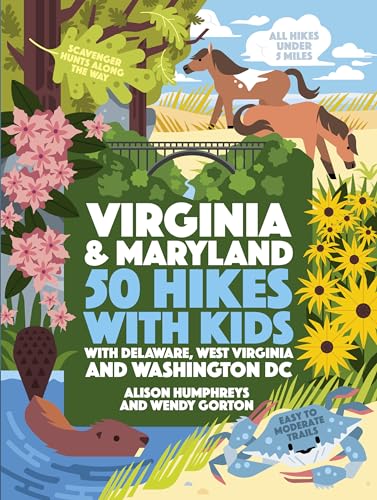 50 Hikes with Kids Virginia and Maryland: With Delaware, West Virginia, and Washington DC