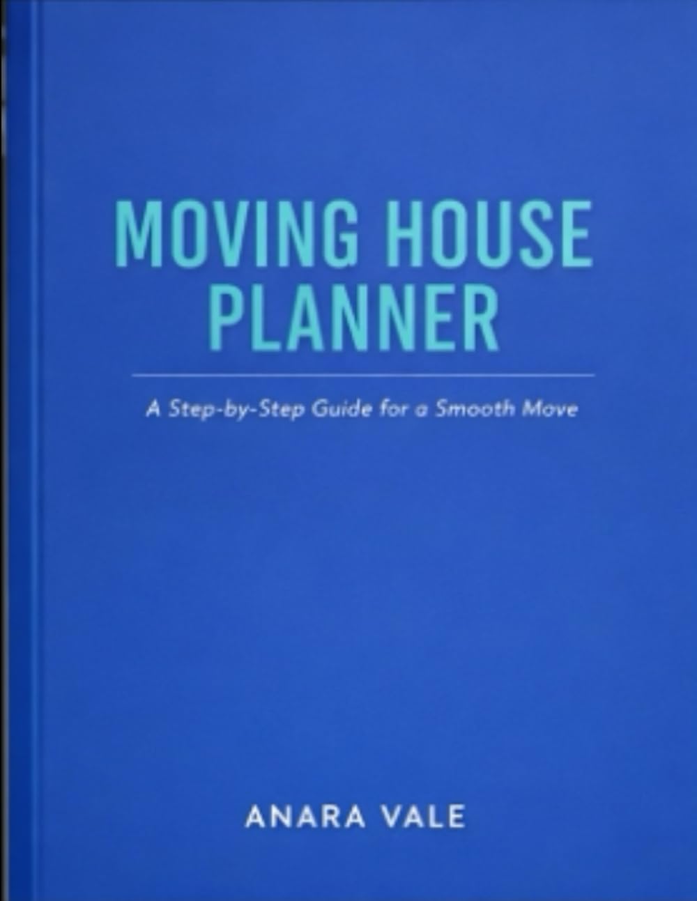 Moving House Planner: The Complete Guide for a Stress-Free Move