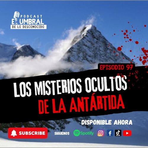 Se equivocaron por completo sobre los SECRETOS de la ANTARTIDA EP.97 Podcast Por arte de portada