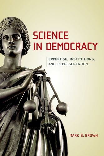 Science in Democracy: Expertise, Institutions, and...