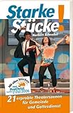Starke Stücke! 21 erprobte Theaterszenen für Gemeinde und Gottesdienst