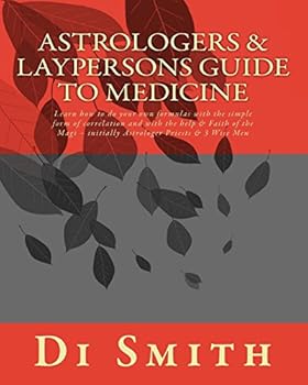 Paperback Astrologers & Laypersons Guide To Medicine: Learn how to do your own formulas with the simple form of correlation and with the help & Faith of the Mag Book