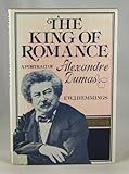 The King of Romance: A Portrait of Alexandre Dumas