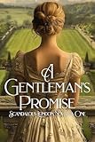 A Gentleman's Promise: (Hot Regency Read) (Scandalous Series Book 1)