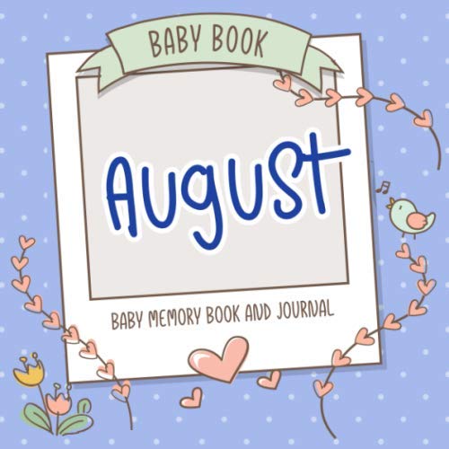 Baby Book August - Baby Memory Book and Journal: Personalized