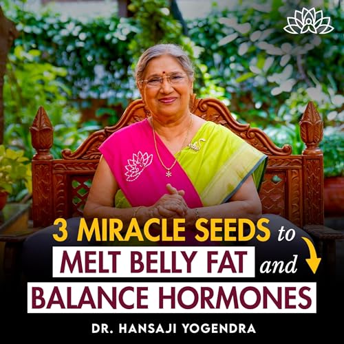 3 Miracle Seeds for Fast Weight Loss | Balance Hormones Naturally | Dr Hansaji
