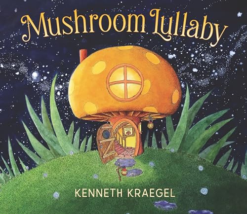Image of Mushroom Lullaby: (A Whimsical, Rhyming Bedtime Story Book Featuring Cozy Mushroom Homes - For Babies and Toddlers)