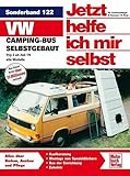VW-Campingbus selbstgebaut: Typ 2 / Reprint der 4. Auflage 2008: Alle Modelle (Jetzt helfe ich mir selbst)